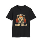 Just a Silly Bully Dog T-Shirt