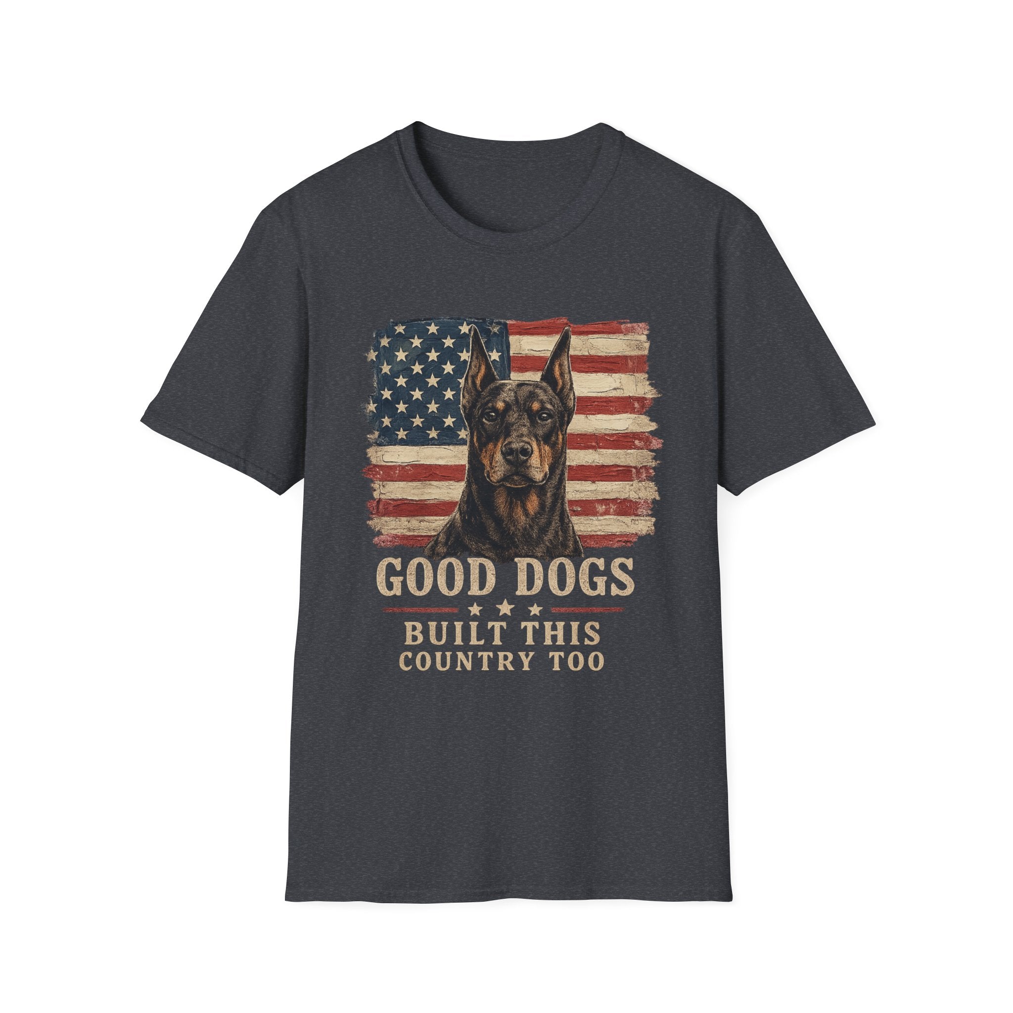 Good Dogs Built This Country Too Doberman T-Shirt