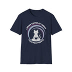 I Drink Coffee So I Don't Scratch People T-Shirt