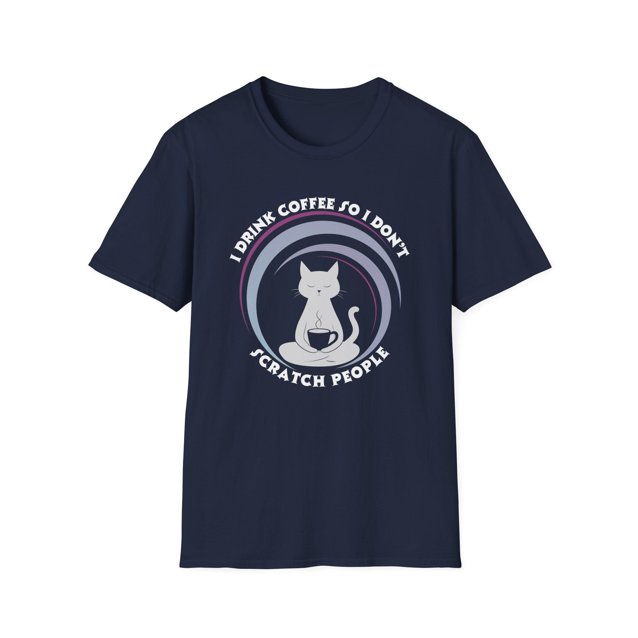 I Drink Coffee So I Don't Scratch People T-Shirt