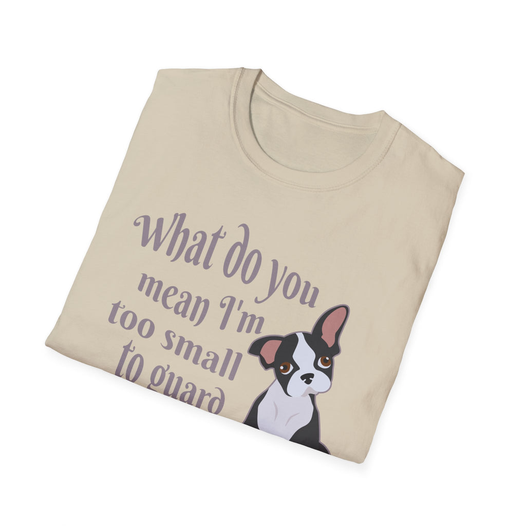 What Do You Mean I’m Small T-Shirt
