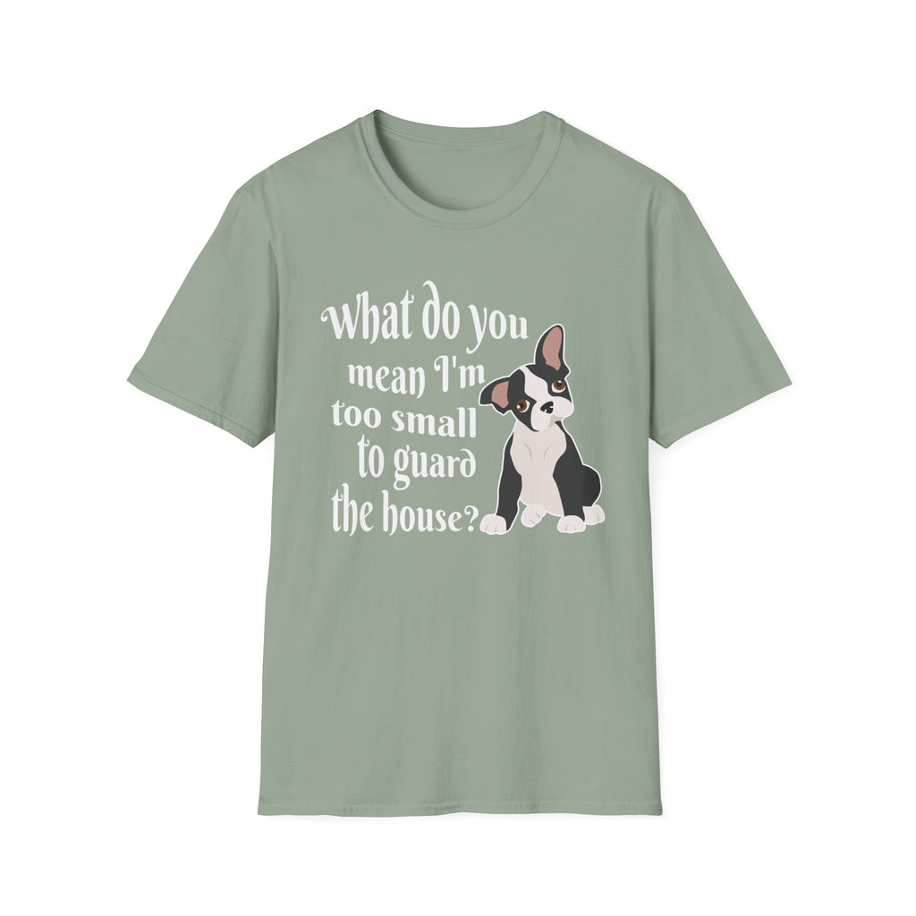 What Do You Mean I’m Small T-Shirt