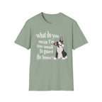 What Do You Mean I’m Small T-Shirt