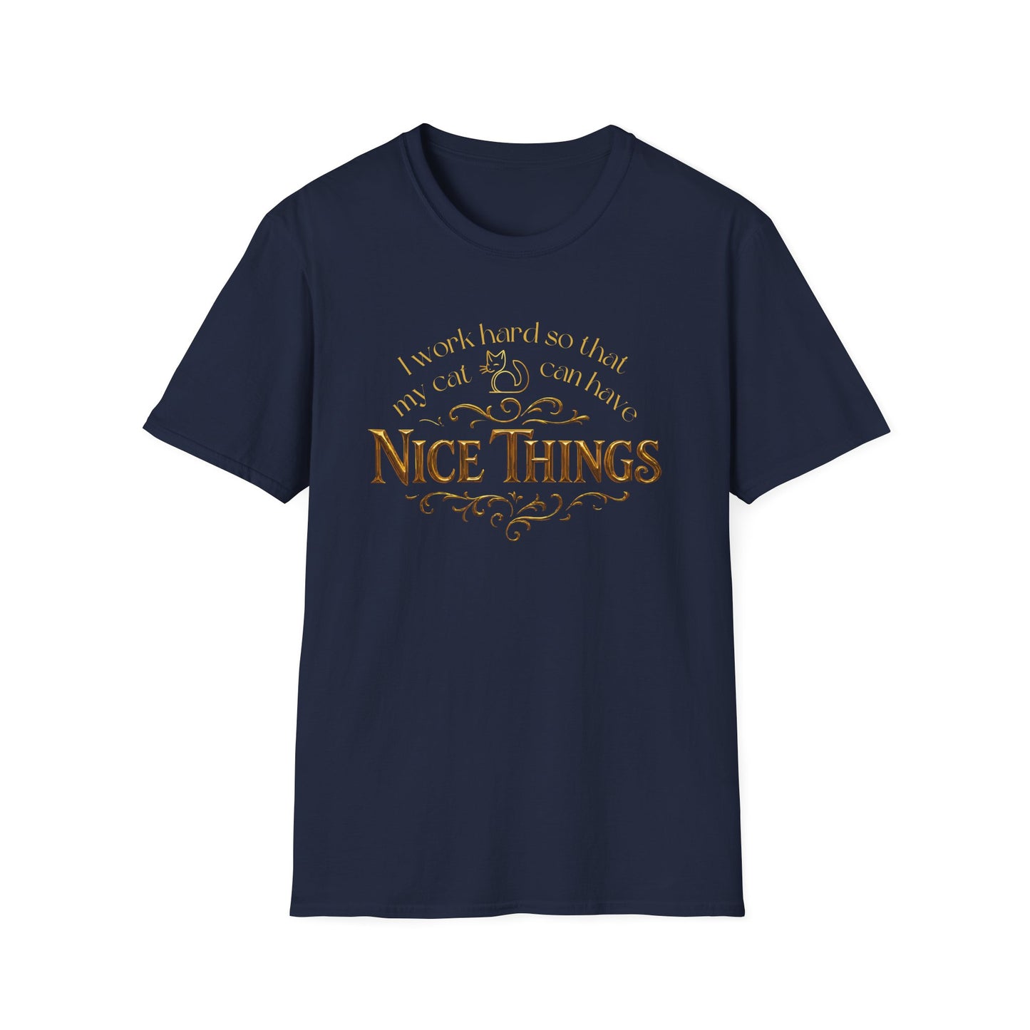 I Work Hard So My Cat Can Have Nice Things Shirt