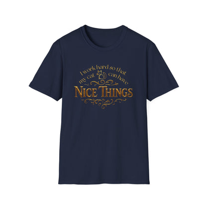 I Work Hard So My Cat Can Have Nice Things Shirt