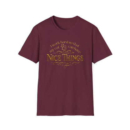 I Work Hard So My Cat Can Have Nice Things Shirt