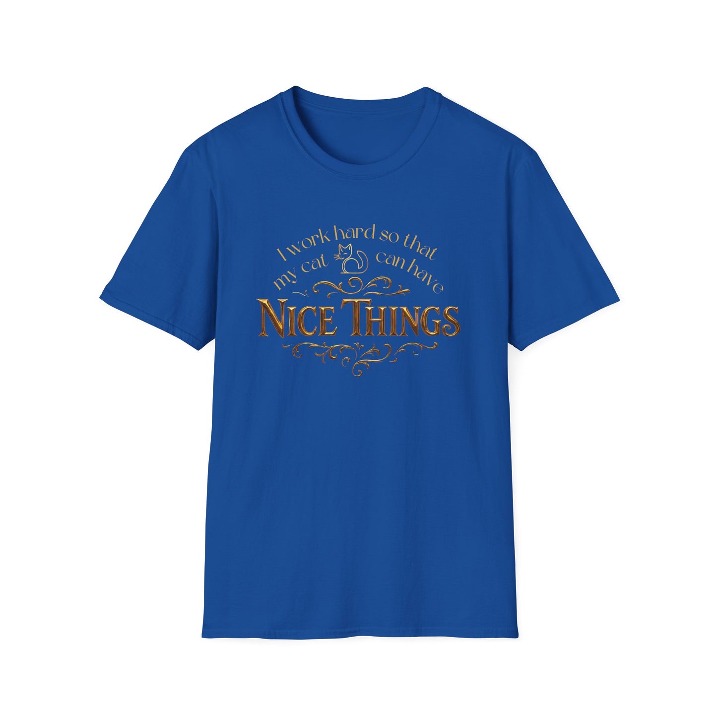 I Work Hard So My Cat Can Have Nice Things Shirt
