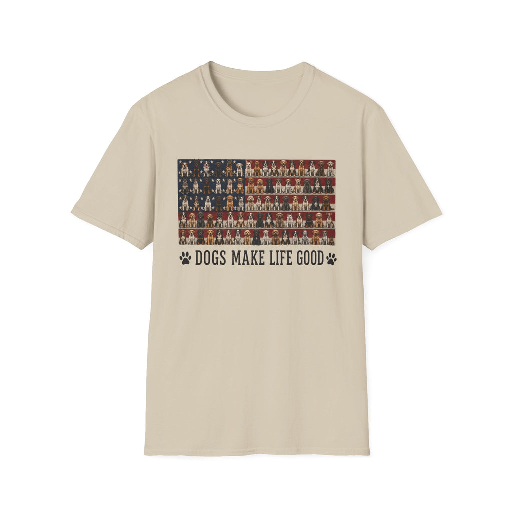 Dogs Make Life Good Patriotic T-Shirt