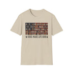 Dogs Make Life Good Patriotic T-Shirt