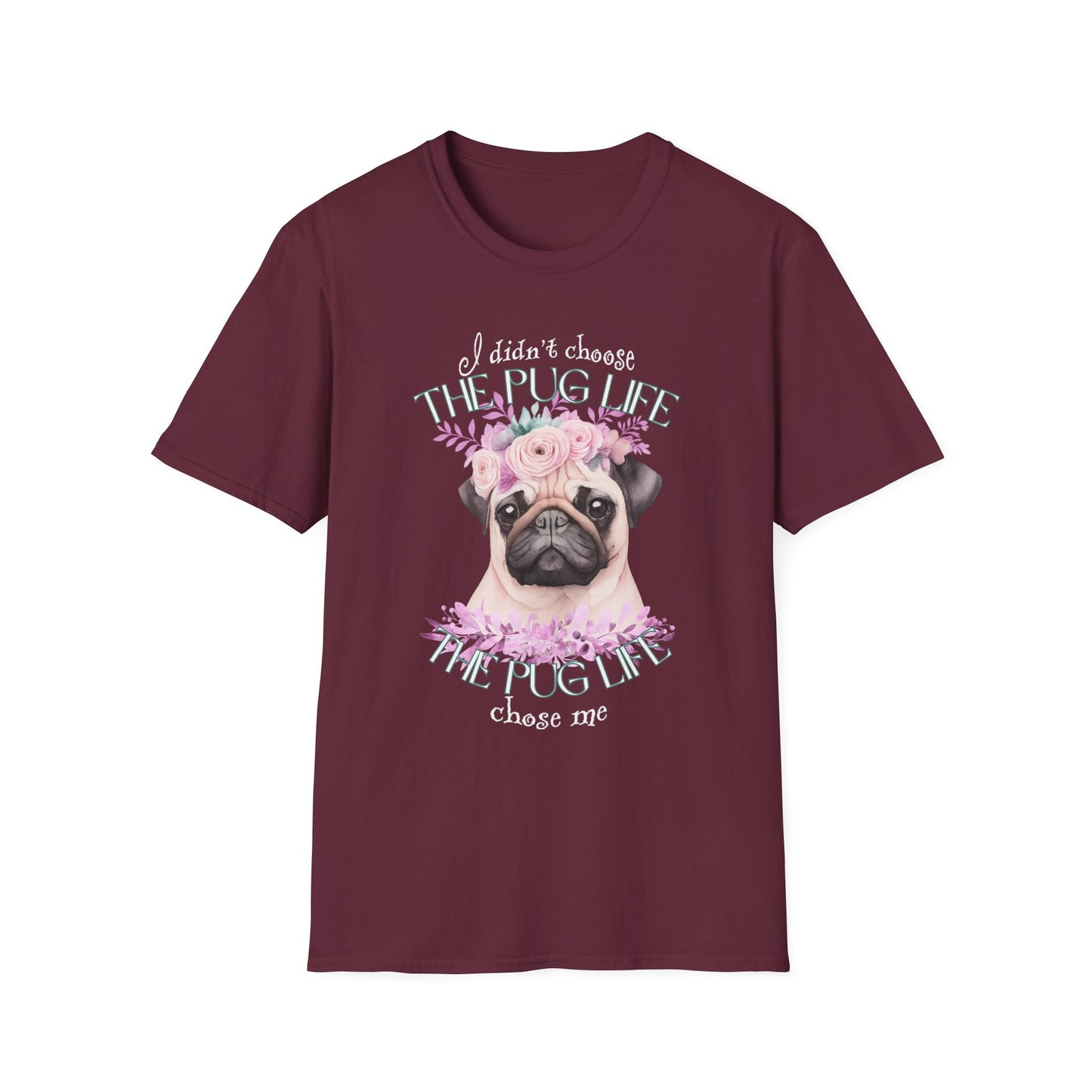 The Pug Life Chose Me Shirt – Cute Floral Pug Lover Tee