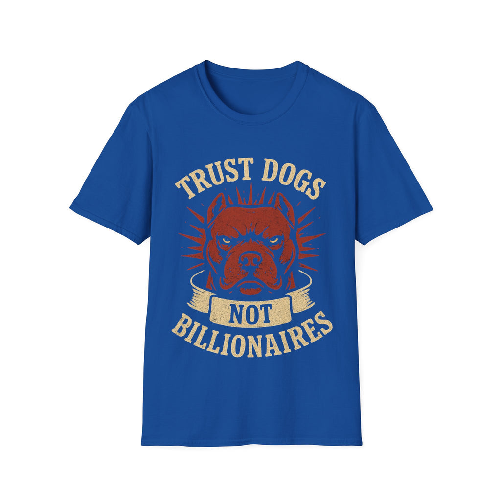 Trust Dogs, Not Billionaires (Pitbull) T-Shirt
