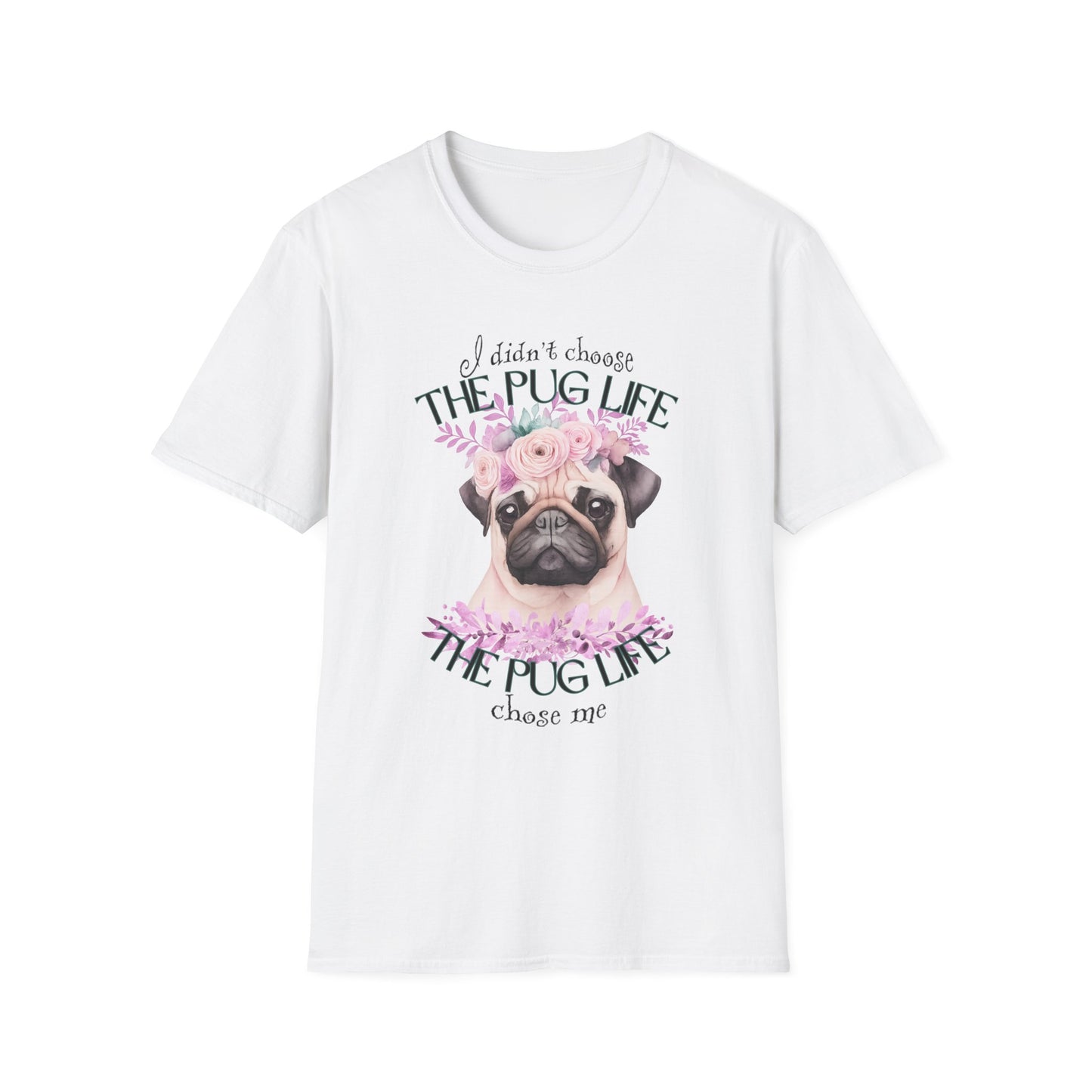 The Pug Life Chose Me Shirt – Cute Floral Pug Lover Tee