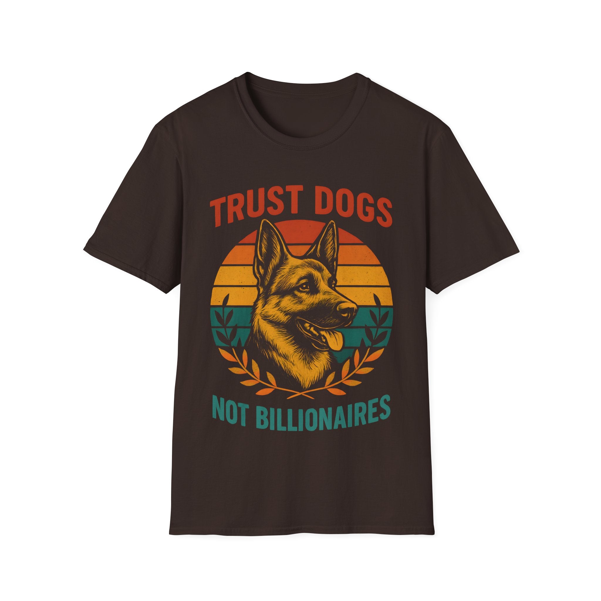 Trust Dogs Not Billionaires (German Shepard) T-Shirt