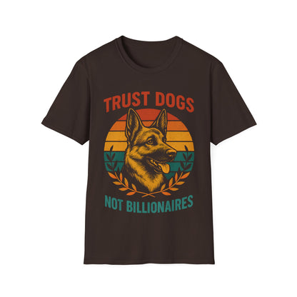 Trust Dogs Not Billionaires Unisex Softstyle T-Shirt, Pet Lover Gift, Animal Rights Tee, Funny Graphic T-Shirt, Casual Wear, Dog Owner Gift