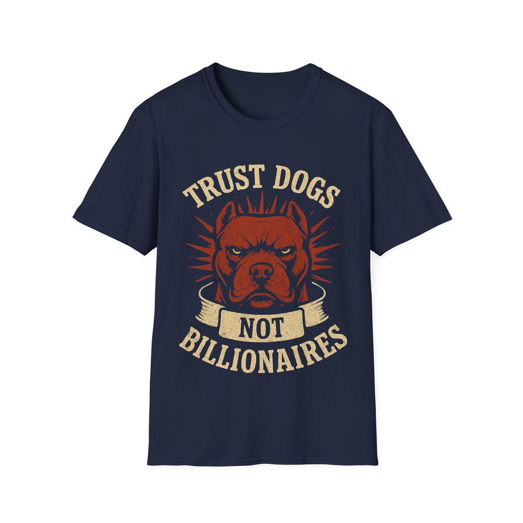 Trust Dogs, Not Billionaires (Pitbull) T-Shirt