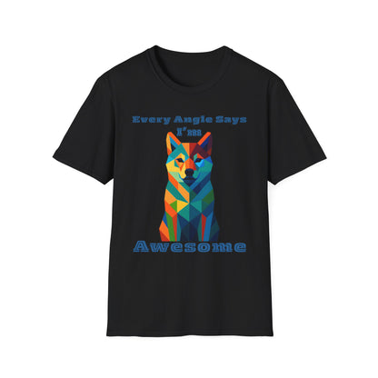 Colorful Dog Art T-Shirt - Every Angle Says I'm Awesome, Pet Lover Gift, Unisex Tee, Casual Wear, Dog Enthusiast Apparel