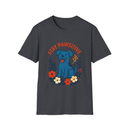 Stay Pawsitive Unisex T-Shirt, Cute Dog Tee, Pet Lover Gift, Inspirational Shirt, Animal Adoption Awareness