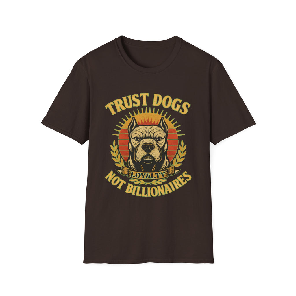 Trust Dogs Not Billionaires (Pitbull) T-Shirt