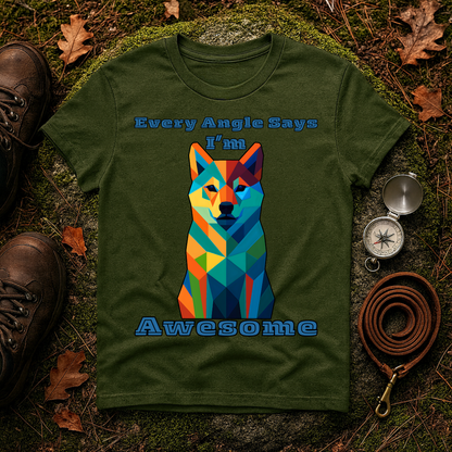 Colorful Dog Art T-Shirt - Every Angle Says I'm Awesome, Pet Lover Gift, Unisex Tee, Casual Wear, Dog Enthusiast Apparel