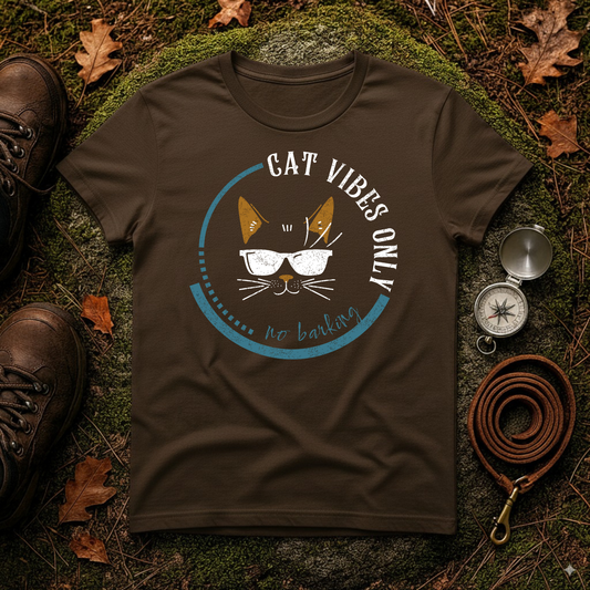 Cat Vibes Only Tee – Funny Cat Lover Shirt, No Barking