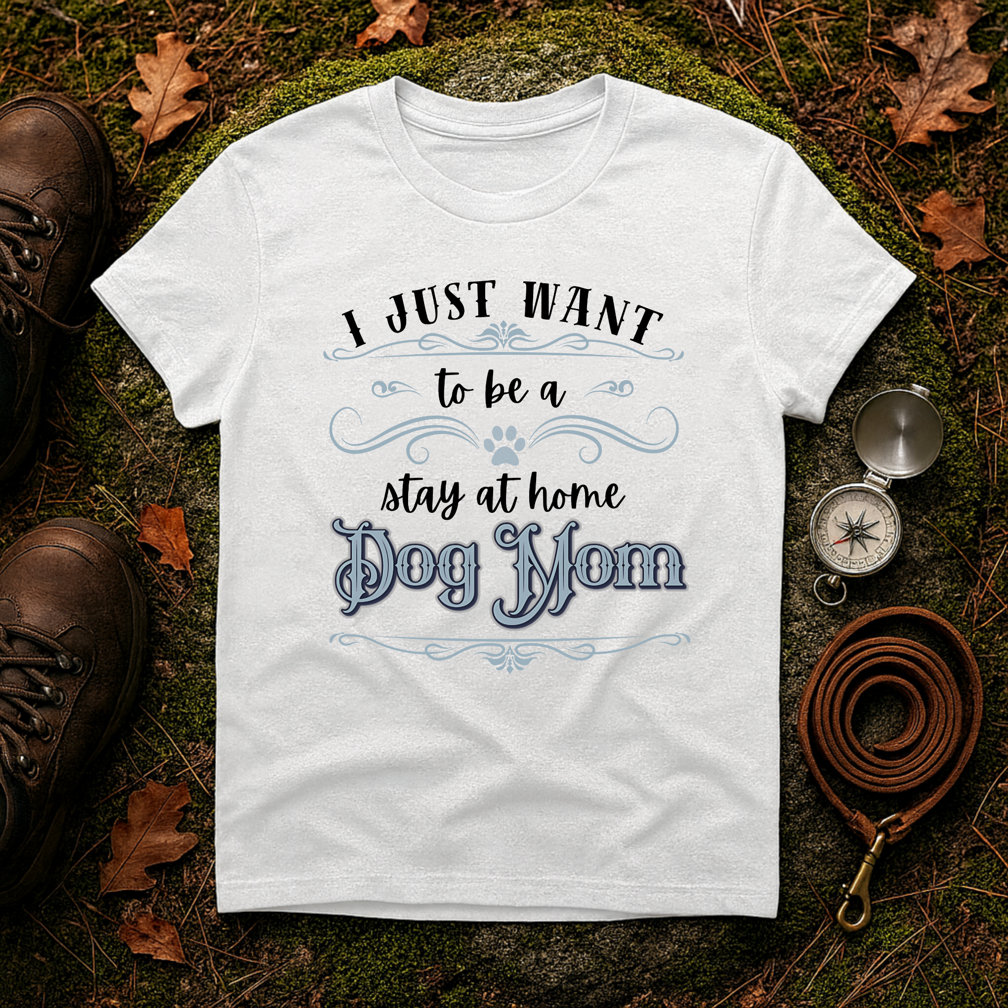 Stay at Home Dog Mom T-Shirt