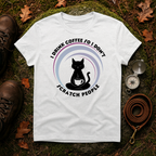 I Drink Coffee So I Don't Scratch People T-Shirt