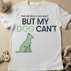 But My Dog Can't T-Shirt
