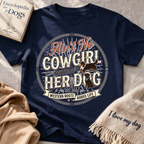 Ain't No Cowgirl Without Her Dog T-shirt