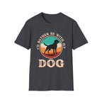 I’d Rather Be With My Dog T-Shirt