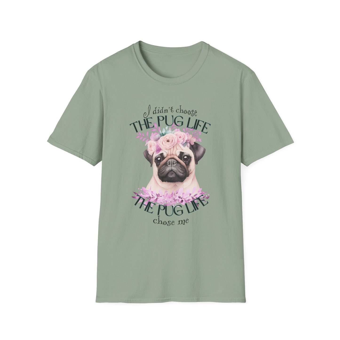 The Pug Life Chose Me Shirt – Cute Floral Pug Lover Tee