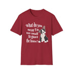 What Do You Mean I’m Small T-Shirt