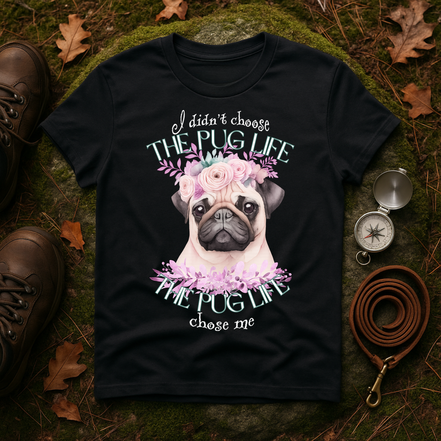 The Pug Life Chose Me Shirt – Cute Floral Pug Lover Tee