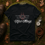 I Work Hard So My Dog Can Have Nice Things T-Shirt