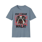 Did I Hear Walk T-Shirt