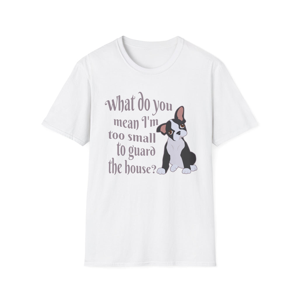 What Do You Mean I’m Small T-Shirt