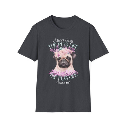 The Pug Life Chose Me Shirt – Cute Floral Pug Lover Tee