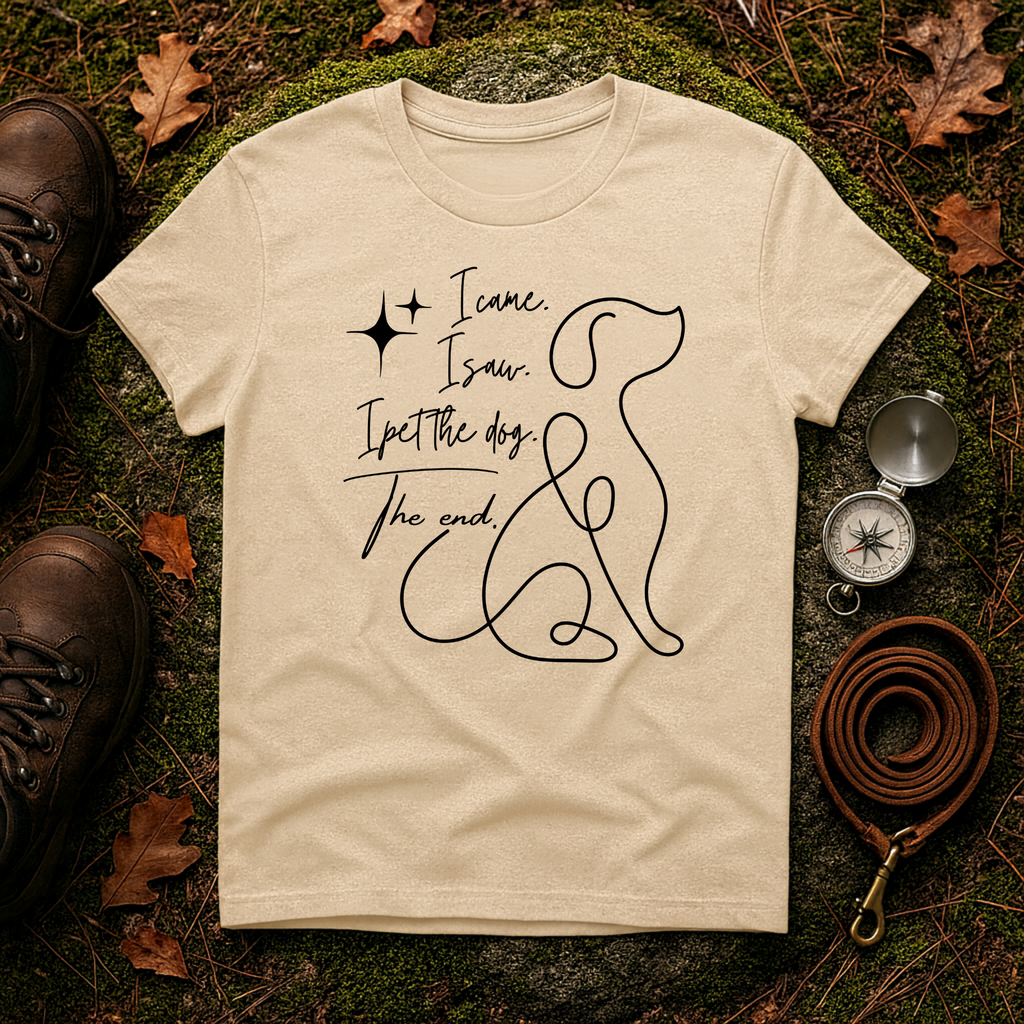 I Came I Saw I Pet the Dog T-Shirt