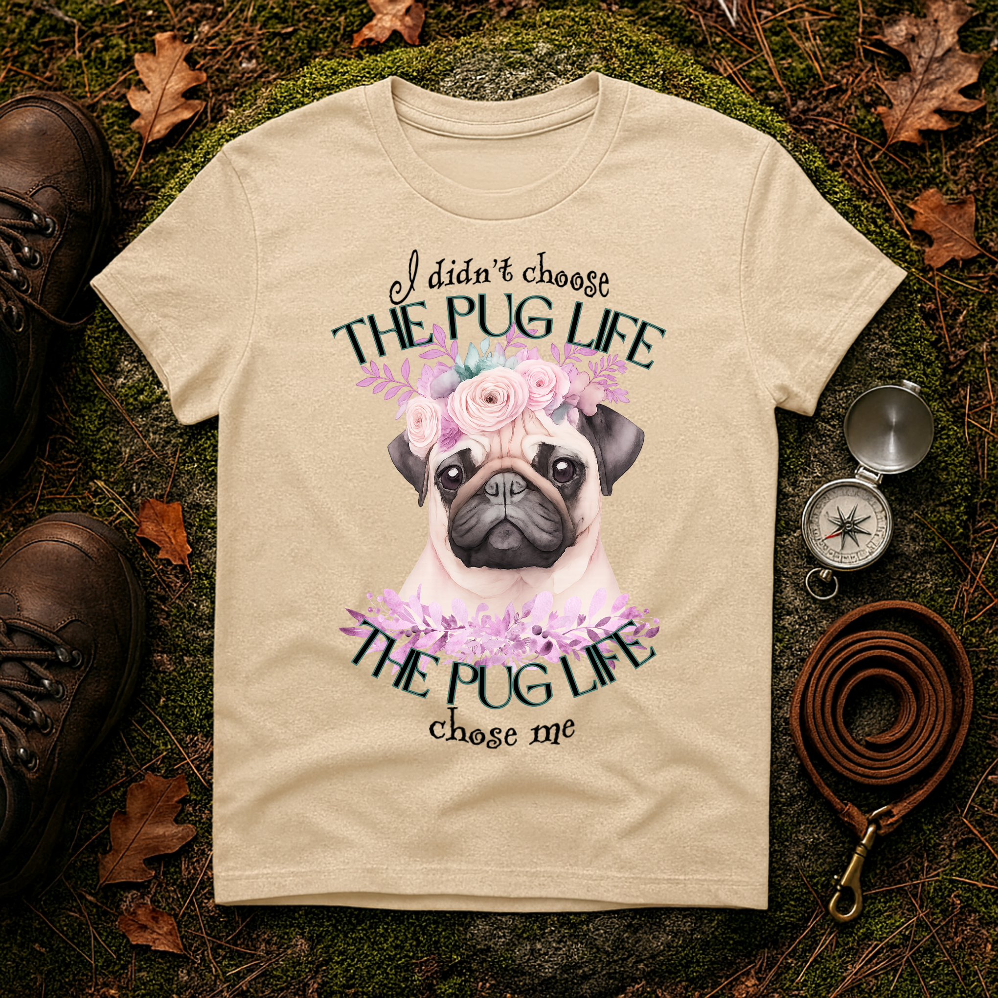 The Pug Life Chose Me T-Shirt