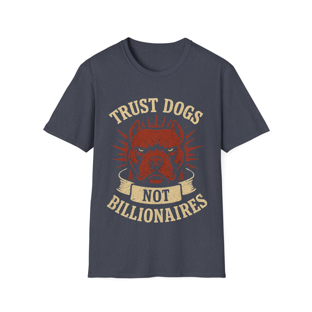 Trust Dogs, Not Billionaires (Pitbull) T-Shirt