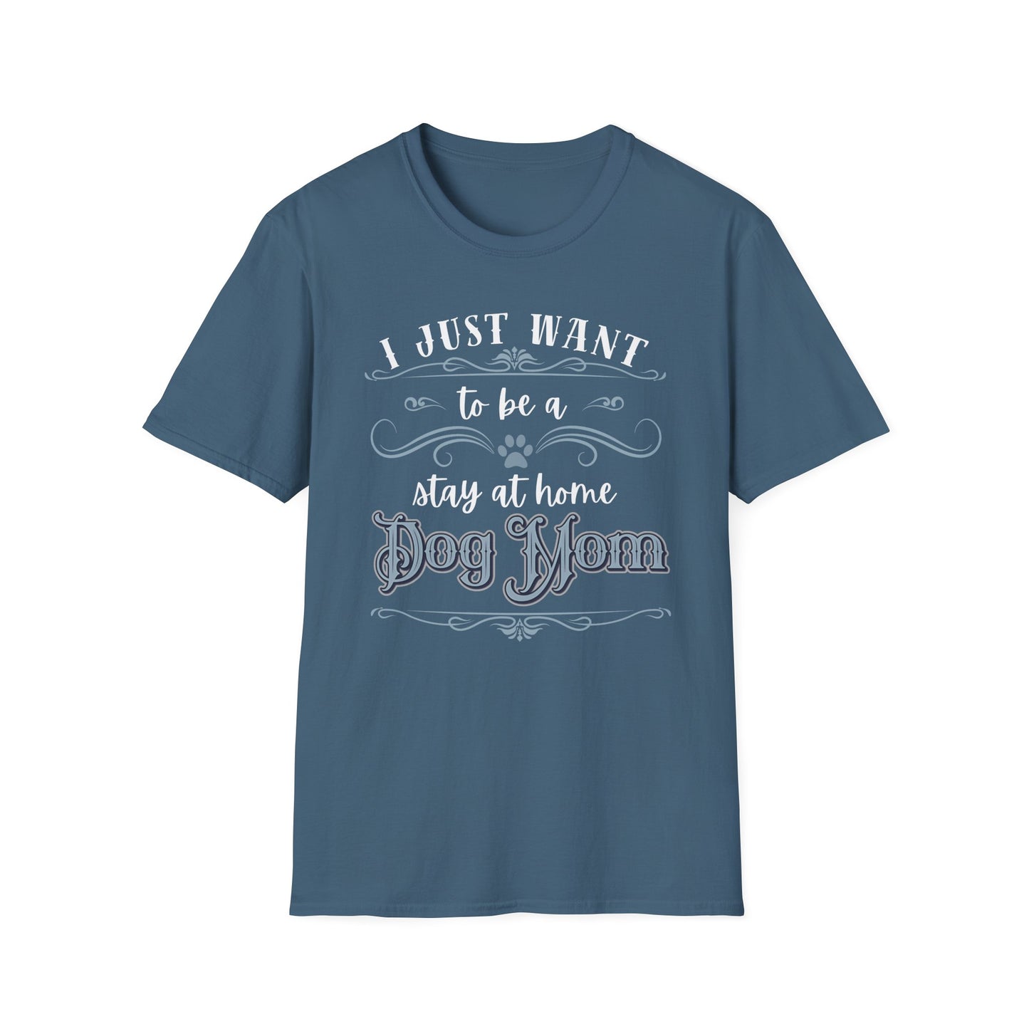 Stay at Home Dog Mom Shirt – Funny Pet Lover T-Shirt