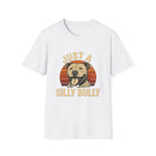 Just a Silly Bully Dog T-Shirt