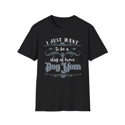 Stay at Home Dog Mom Shirt – Funny Pet Lover T-Shirt