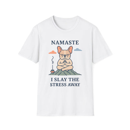 Namaste Stress Relief T-Shirt, Funny Yoga Tee, Unisex Graphic Shirt, Meditation Apparel, Gift for Yogis