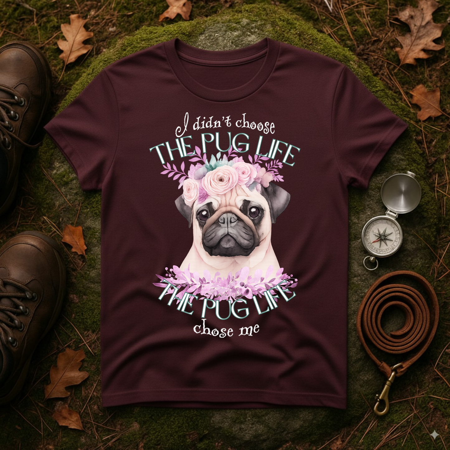 The Pug Life Chose Me Shirt – Cute Floral Pug Lover Tee