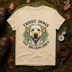 Labrador Trust Dogs Not Billionaires T-Shirt