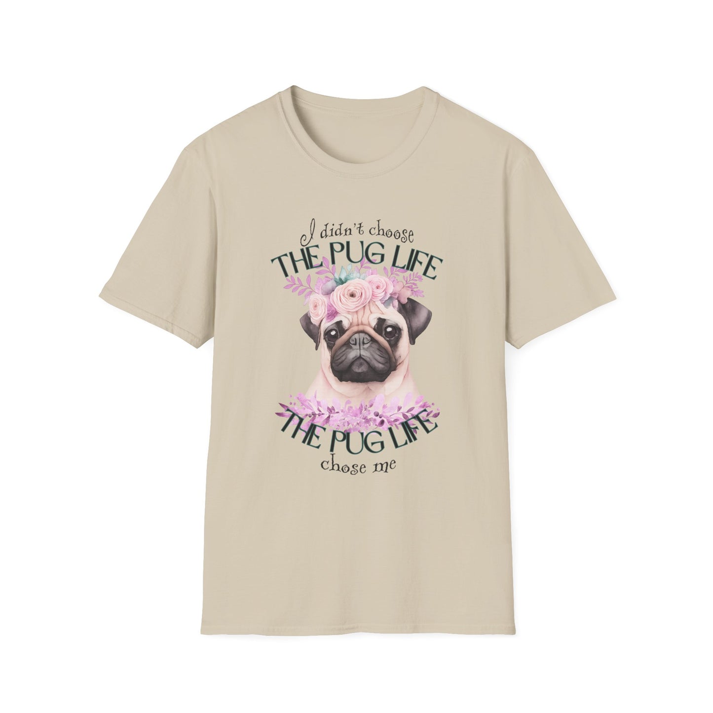 The Pug Life Chose Me Shirt – Cute Floral Pug Lover Tee