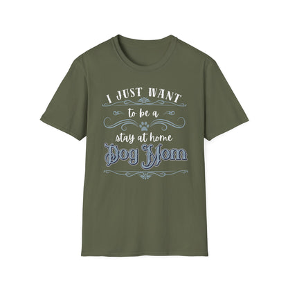Stay at Home Dog Mom Shirt – Funny Pet Lover T-Shirt