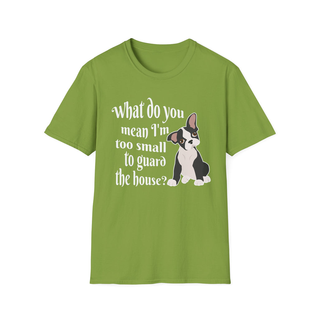 What Do You Mean I’m Small T-Shirt