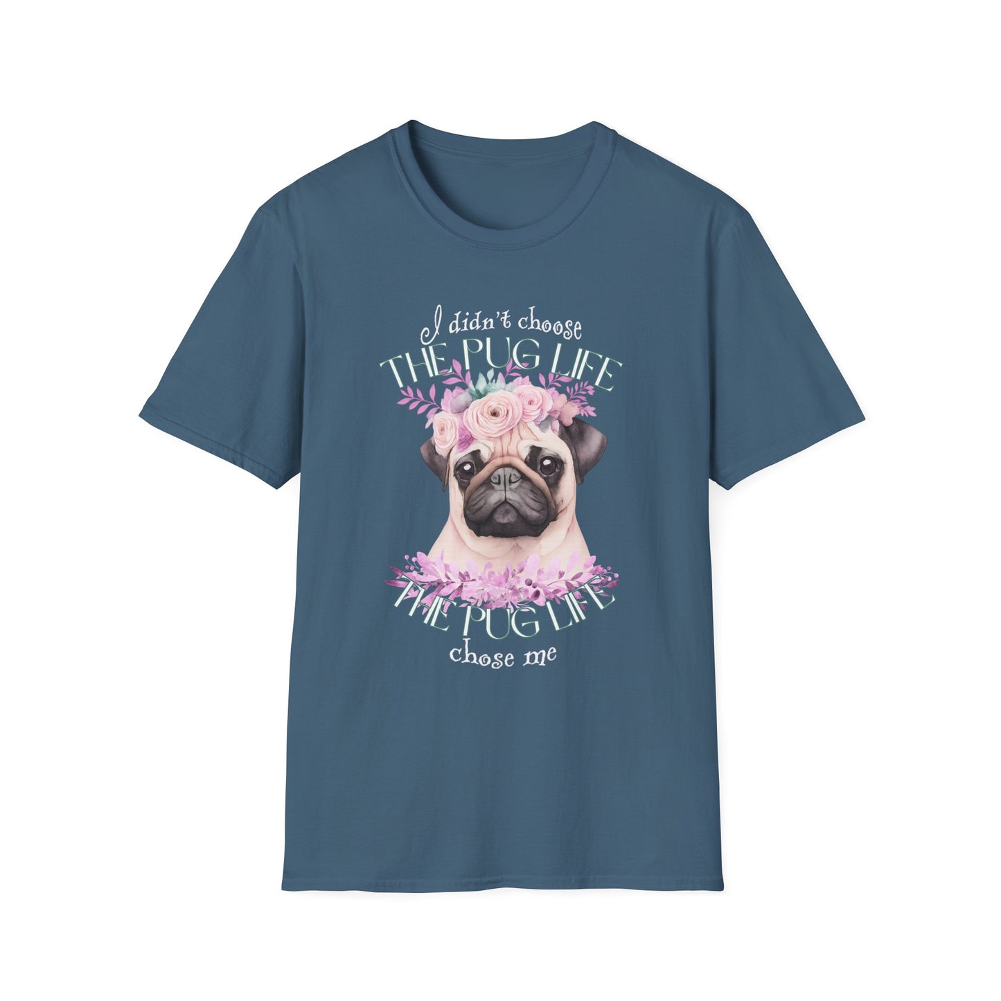The Pug Life Chose Me Shirt – Cute Floral Pug Lover Tee