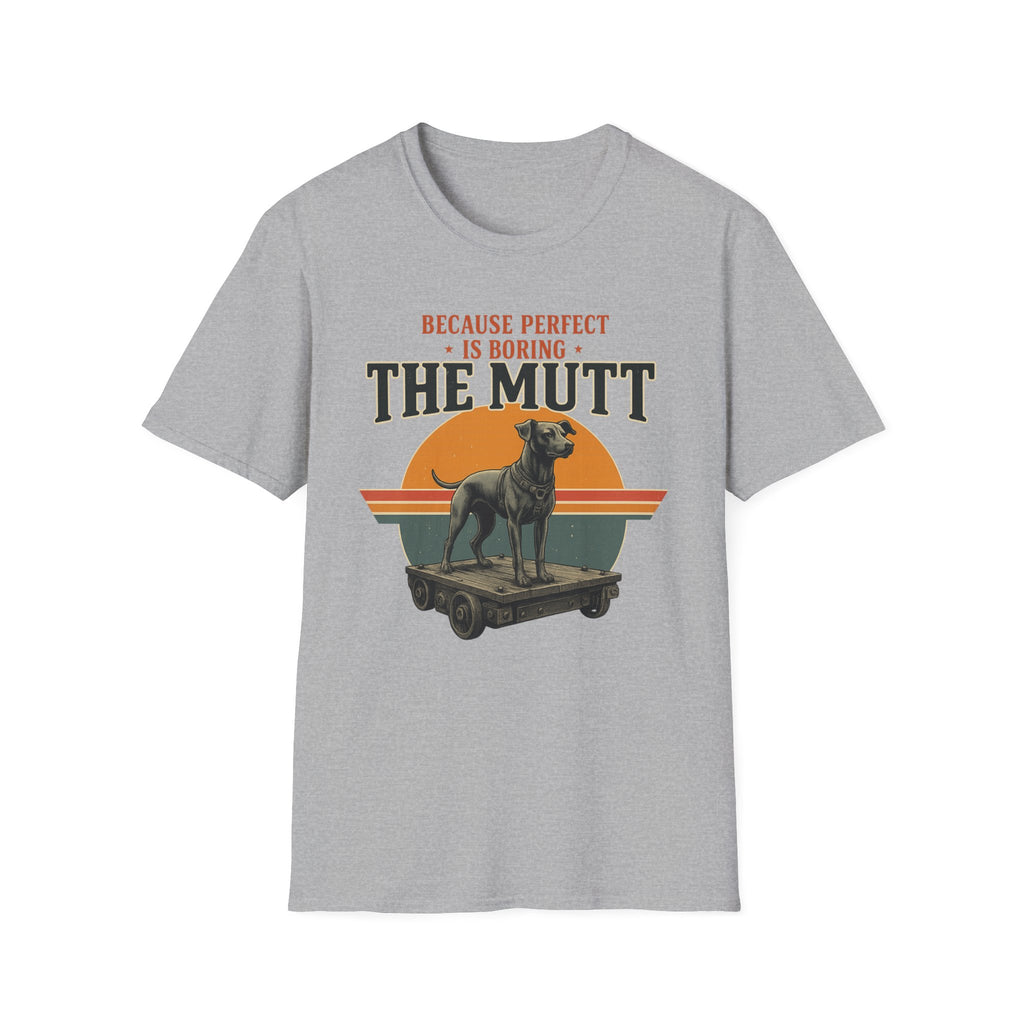 Vintage Mutt Because Perfect is Boring T-Shirt